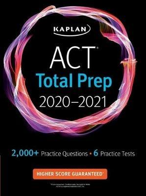 ACT Total Prep 2020-2021: 6 Practice Tests + Proven Strategies + Online + Video - Kaplan Test Prep - cover