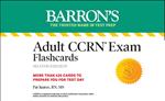 Adult CCRN Exam Flashcards, Second Edition: Up-to-Date Review and Practice