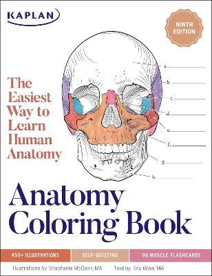 Anatomy Coloring Book with 450+ Realistic Medical Illustrations with Quizzes for Each + 96 Perforated Flashcards of Muscle Origin, Insertion, Action, and Innervation - Stephanie McCann,Eric Wise - cover