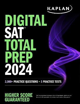 Digital SAT Total Prep 2024 with 2 Full Length Practice Tests, 1,000+ Practice Questions, and End of Chapter Quizzes - Kaplan Test Prep - cover