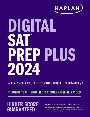 Digital SAT Prep Plus 2024: Includes 1 Realistic Full Length Practice Test, 700+ Practice Questions - Kaplan Test Prep - cover