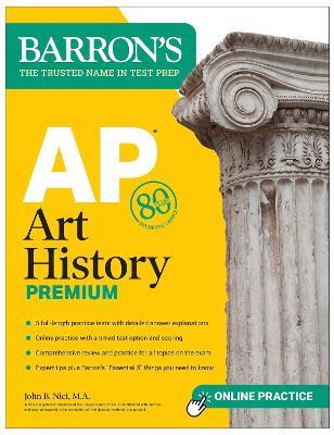 AP Art History Premium, Sixth Edition: 5 Practice Tests + Comprehensive Review + Online Practice - John B. Nici - cover