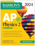 AP Physics 2 Premium, 2024: 4 Practice Tests + Comprehensive Review + Online Practice