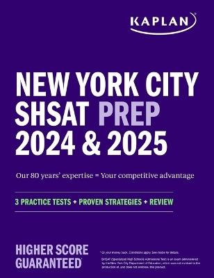 New York City Shsat Prep 2024-2025: 3 Practice Tests + Proven Strategies + Review - Kaplan Test Prep - cover