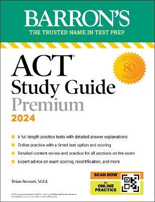 ACT Study Guide Premium Prep, 2024: 6 Practice Tests + Comprehensive Review + Online Practice - Barron's Educational Series,Brian Stewart - cover