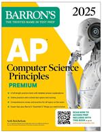 AP Computer Science Principles Premium, 2025: 6 Practice Tests + Comprehensive Review + Online Practice