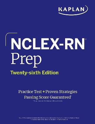 NCLEX-RN Prep, Twenty-sixth Edition (2025): Includes 1 Full Length Practice Test + Proven Strategies - Kaplan Nursing - cover
