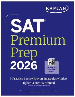SAT Premium Prep 2026: Includes 3 Full Length Practice Tests, 700+ Practice Questions, + 1 Year Online Access to Quizzes and Video Lessons and Tutorials - Kaplan Test Prep - cover