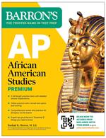 AP African American Studies Premium, First Edition: Prep Book with 3 Practice Tests + Comprehensive Review + Online Practice