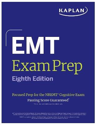 EMT Exam Prep, Eighth Edition: Focused Prep for the NREMT Cognitive Exam + One Full Length Practice Test - Kaplan Medical - cover