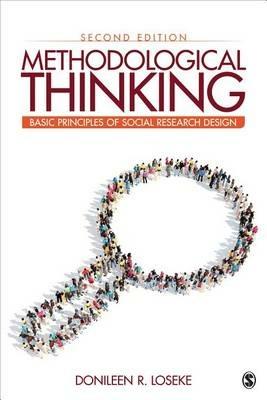 Methodological Thinking: Basic Principles of Social Research Design - Donileen R. Loseke - cover