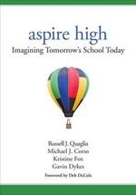 Aspire High: Imagining Tomorrow's School Today