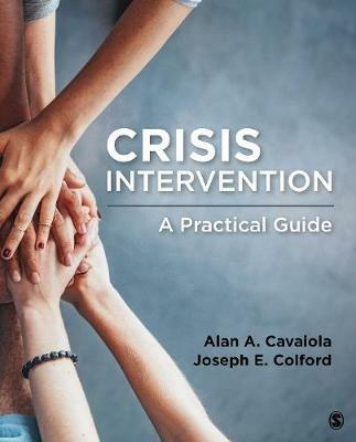 Crisis Intervention: A Practical Guide - Alan A. Cavaiola,Joseph E. Colford - cover