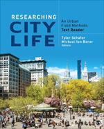 Researching City Life: An Urban Field Methods Text Reader