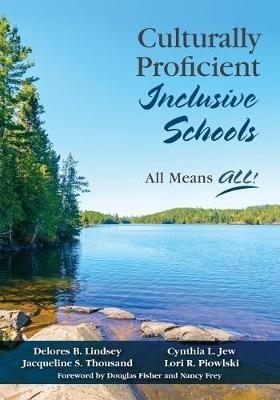 Culturally Proficient Inclusive Schools: All Means ALL! - Delores B. Lindsey,Jacqueline S. Thousand,Cynthia L. Jew - cover