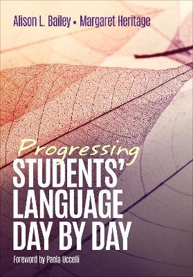 Progressing Students′ Language Day by Day - Alison L. Bailey,Margaret Heritage - cover