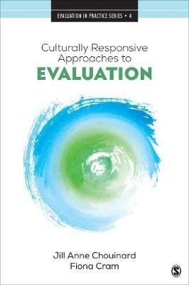 Culturally Responsive Approaches to Evaluation: Empirical Implications for Theory and Practice - jill Chouinard,Fiona Cram - cover