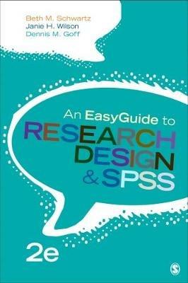 An EasyGuide to Research Design & SPSS - Beth M. Schwartz,Janie H. Wilson,Dennis M. Goff - cover