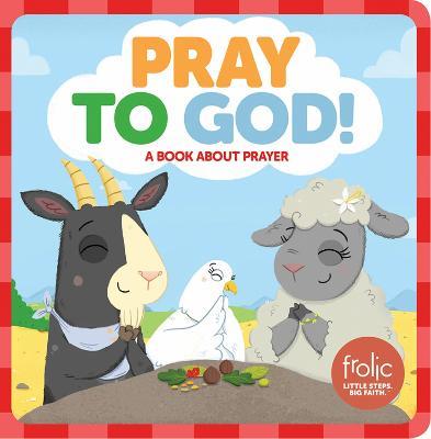 Pray to God: A Book about Prayer - Jennifer Hilton,Kristen McCurry - cover