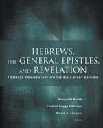 Hebrews, the General Epistles, and Revelation: Fortress Commentary on the Bible Study Edition