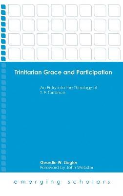 Trinitarian Grace and Participation - George W. Ziegler - cover