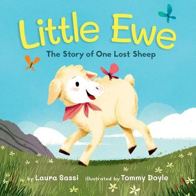 Little Ewe: The Story of One Lost Sheep - Laura Sassi - cover