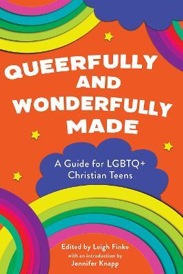 Queerfully and Wonderfully Made: A Guide for Lgbtq+ Christian Teens - cover
