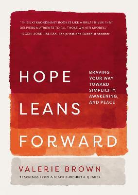 Hope Leans Forward: Braving Your Way toward Simplicity, Awakening, and Peace - Valerie Brown - cover