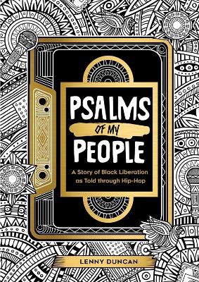Psalms of My People: A Story of Black Liberation as Told through Hip-Hop - lenny duncan - cover