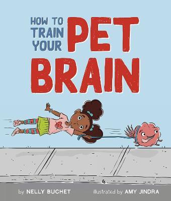 How to Train Your Pet Brain - Nelly Buchet - cover