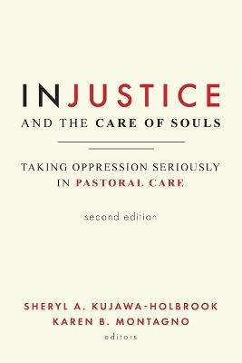 Injustice and the Care of Souls, Second Edition: Taking Oppression Seriously in Pastoral Care - cover