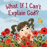 What If I Can't Explain God? - Jennifer Grant - cover