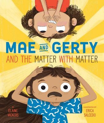 Mae and Gerty and the Matter with Matter - Elaine Vickers - cover
