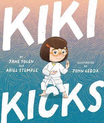 Kiki Kicks - Jane Yolen,Ariel Stemple - cover