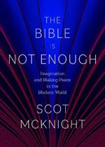 The Bible Is Not Enough: Imagination and Making Peace in the Modern World