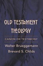 Old Testament Theology: Canon or Testimony