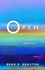 Open: Unorthodox Thoughts on God and Community