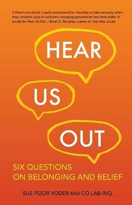 Hear Us Out: Six Questions on Belonging and Belief - Sue Pizor Yoder - cover