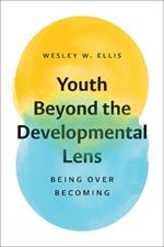 Youth Beyond the Developmental Lens: Being over Becoming