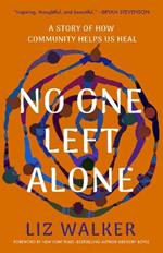 No One Left Alone: A Story of How Community Helps Us Heal