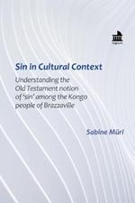Sin in Cultural Context: Understanding the Old Testament notion of 'sin' among the Kongo people of Brazzaville