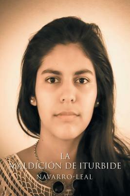La maldicion de Iturbide - Navarro-Leal - cover