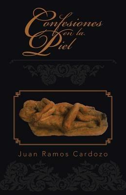 Confesiones En La Piel - Juan Ramos Cardozo - cover