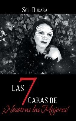Las 7 Caras de ¡Nosotras las Mujeres! - Sol Ducasa - cover
