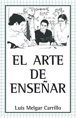 El Arte de Ensenar - Luis Melgar Carrillo - cover