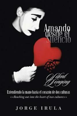 Amando Desde el Silencio: Silent Longing - Jorge Irula - cover