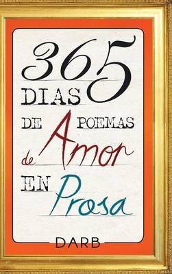 365 Días de poemas de amor en prosa - Darb - cover