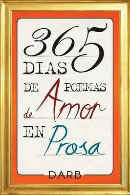 365 Dias de poemas de amor en prosa - Darb - cover