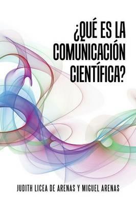 ?Que es la comunicacion cientifica? - Dra Judith Licea - cover