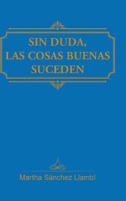 Sin duda, las cosas buenas suceden - Martha Sánchez Llambí - cover